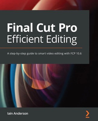 Iain Anderson | Final Cut Pro Efficient Editing | Taschenbuch | Englisch (2020)