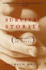 Survival Stories : Memoirs of Crisis Paperback Kathryn Rhett
