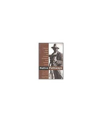 Native Pathways: American Indian Culture and Economic Development in the Twentie