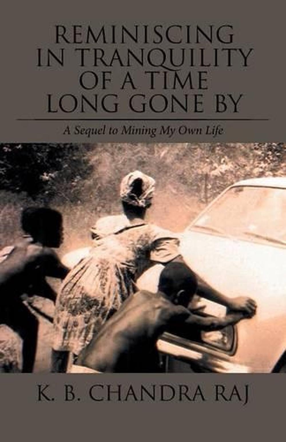 Reminiscing in Tranquility of a Time Long Gone By: A Sequel to Mining My Own Lif
