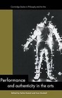 Performance and Authenticity in the Arts by Cambridge University Press (Hardback, 1999)