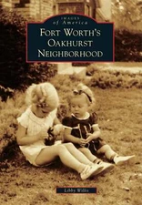 NEW Arcadia Publishing Fort Worth's Oakhurst Neighborhood, TX 9781467131162 Imag