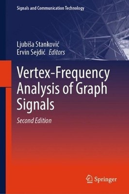 Vertex-Frequency Analysis of Graph Signals by Ljubi?a Stankovi? Hardcover Book
