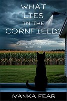 What Lies In The Cornfield? | A Jake and Mallory Thriller | Ivanka Fear | Buch