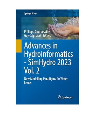 Advances in Hydroinformatics SimHydro 2023 Volume 2: New Modelling Paradigms f