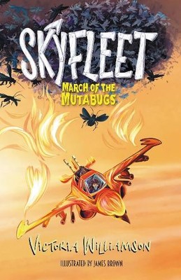 Victoria Williamson Skyfleet: March of the Mutabugs (Taschenbuch) (US IMPORT)