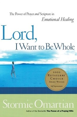 Stormie Omartian Lord, I Want to Be Whole (Paperback)