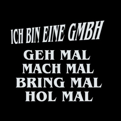 Super T-Shirt '' ICH BIN EINE GMBH ....... lustig '' in verschiedenen Größen