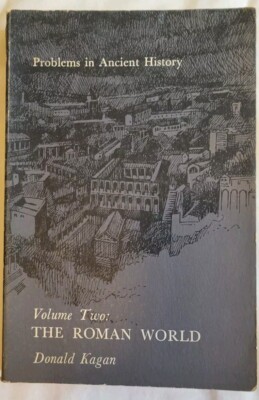 Problems In Ancient History, Volume Two, The Roman World By Donald Kagan