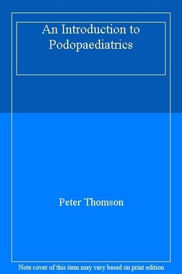 An Introduction to Podopaediatrics,Peter Thomson