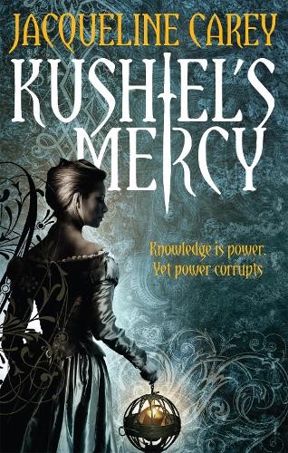 Kushiel's Mercy by Jacqueline Carey - 9781841493633