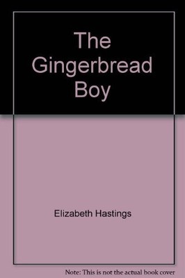 The Gingerbread Boy By Elizabeth Hastings