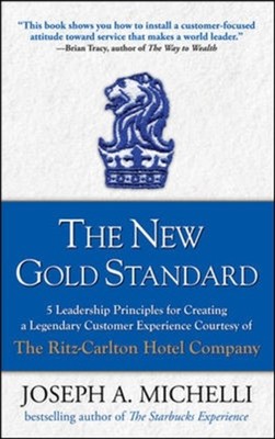 The New Gold Standard: 5 Leadership Principles for Creating a Legendary