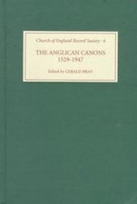The Anglican Canons, 1529-1947 by Gerald Bray (English) Hardcover Book