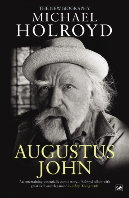 Augustus John The New Biography by Michael Holroyd (Paperback Book)