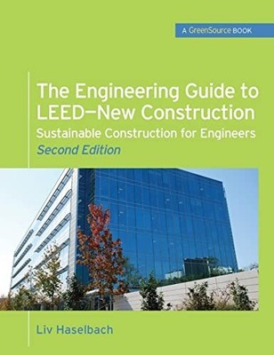 The Engineering Guide to LEED-New Co..., Haselbach, Liv