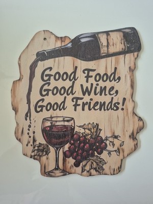 Good Food, Good Wine, Good Friends!''. Holzposter poster, wall decoration, door