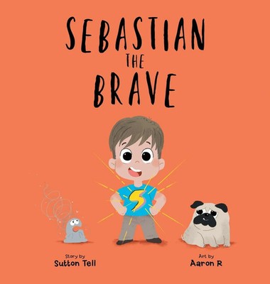 Sutton Tell | Sebastian The Brave | Buch | Englisch (2025) | Archway Publishing