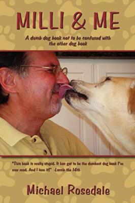 MILLI & ME: A dumb dog book not to be confused with the other dog book         