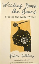 Writing Down the Bones: Freeing the Writer Within - Natalie Goldberg, Shambhala
