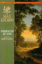 Life Lessons With Max Lucado Embraced By God - Paperback - VERY GOOD