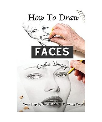 How to Draw Faces: Your Step By Step Guide To Drawing Faces, Drawing, Creative