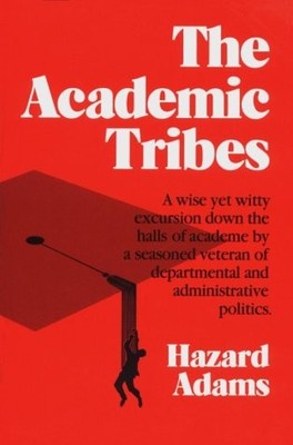 ACADEMIC TRIBES 2ND ED By Hazard Adams *Excellent Condition*
