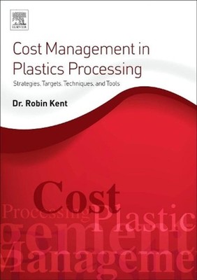 Cost Management in Plastics Processing: Strategies, Targets, Techniques, and Too