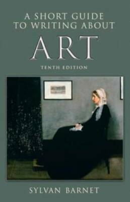 A Short Guide to Writing About Art (The Short Guide) - Paperback - GOOD