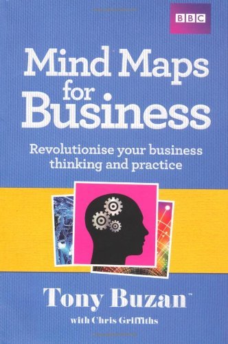 Mind Maps for Business: Revolutionise Your Business Thinking and Practise-Tony