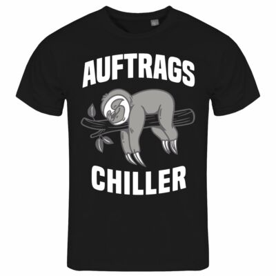 Herren T-Shirt Auftrags Chiller Faultier - Chillen Ruhe Lustig Spruch