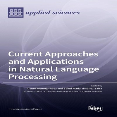 Current Approaches and Applications in Natural Language Processin