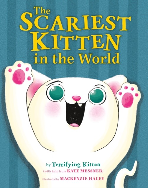 The Scariest Kitten in the World by Kate Messner (Board book)