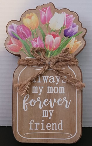 Mother's Day  "Always My Mom Forever My Friend" Wooden Sign Mason Jar Flowers - Picture 5 of 5