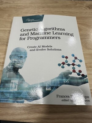 Genetic Algorithms and Machine Learning for Programmers: Create AI Models and Ev