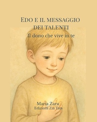 Edo e il messaggio dei Talenti: Il dono che vive in te by Maria Zaru (Italian) P