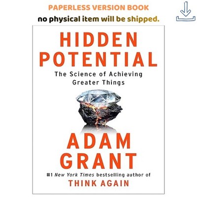 Hidden Potential: The Science of Achieving Greater Thing, Adam Grant 2023