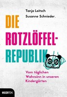 Die RotzlöFfel-Republik Vom TäGlichen Wahnsinn In Unseren KindergäRten Buch 2017