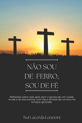 No sou de ferro sou de F: O que aprendi com o c?ncer by Nei Lacerda Lencioni (Po