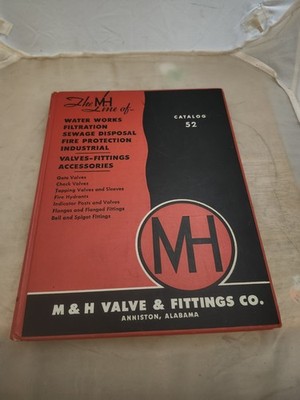M&H Valve & Fittings CO Anniston Alabama Catalog No 52 1940s era Hardcover