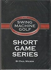 SWING MACHINE GOLF-- SHORT GAME SERIES (4 DVD Set) (PAUL WILSON'S 