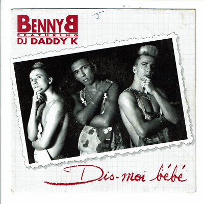 BENNY B. Featuring DADDY K. Vinyl 45T 7'' SP DIS MOI BEBE - ON THE BEAT 1013