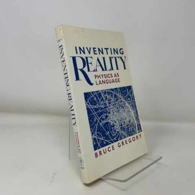 Inventing Reality: Physics as Language - Paperback, by Gregory Bruce - Very Good