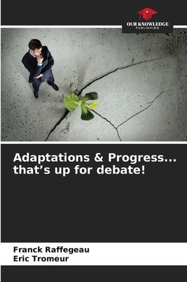 Adaptations & Progress... that's up for debate! Franck Raffegeau (u. a.) Buch