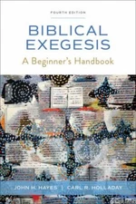 Biblical Exegesis, Fourth Edition: A Beginner's Handbook by Hayes, John H.