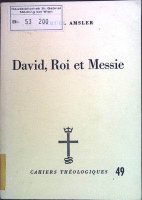 David, Roi et Messie: La tradition davidique dans l'Ancien Testament Cahiers Thé