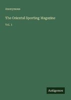 The Oriental Sporting Magazine Anonymous