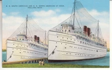 Holland Mi Michigan - SS South American & SS North American at Dock Postcard
