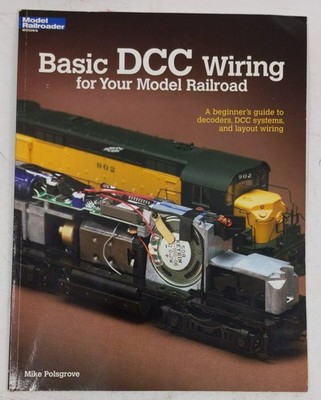 Basic DCC Wiring For Your Model Railroad Paperback Book By Mike Polsgrove