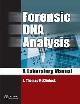 Forensic DNA Analysis: A Laboratory Manual